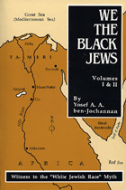 We the Black Jews : Ben-Jochannan,Yosef A. A.