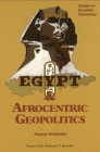 Egypt & Afrocentric Geopolitics : Essays on European Supremacy by Dr. Kwame Nantambu